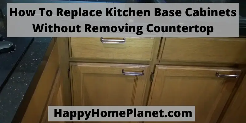 how-to-replace-kitchen-base-cabinets-without-removing-countertop