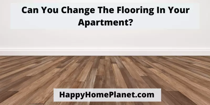 Can You Change The Flooring In Your Apartment
