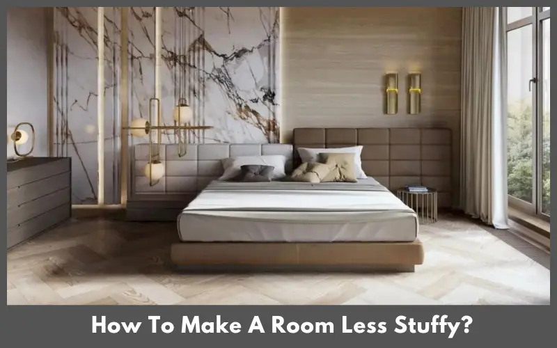 How To Make A Room Less Stuffy?