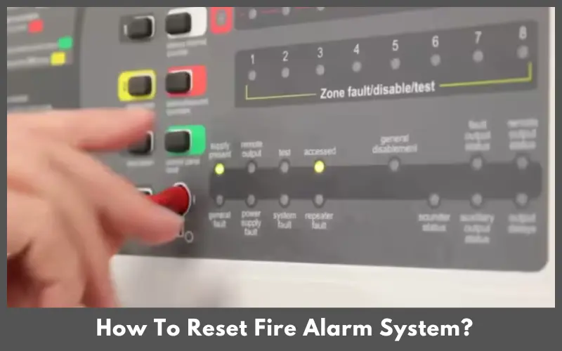 How To Reset Fire Alarm System