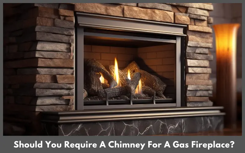 Should You Require A Chimney For A Gas Fireplace?