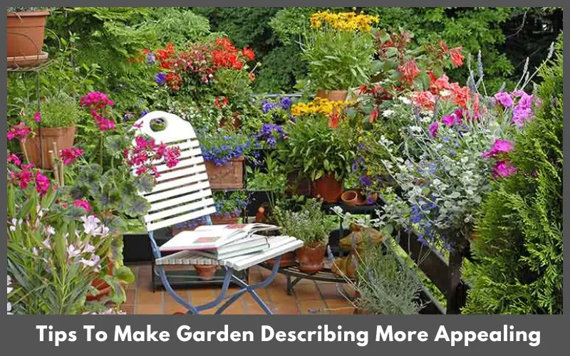 Tips To Make Garden Describing More Appealing
