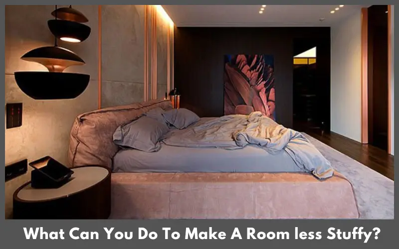 What Can You Do To Make A Room less Stuffy?