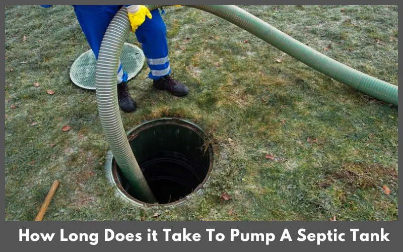 How Long Does it Take To Pump A Septic Tank