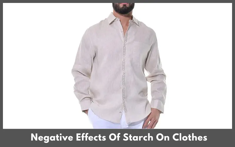 Negative Effects Of Starch On Clothes