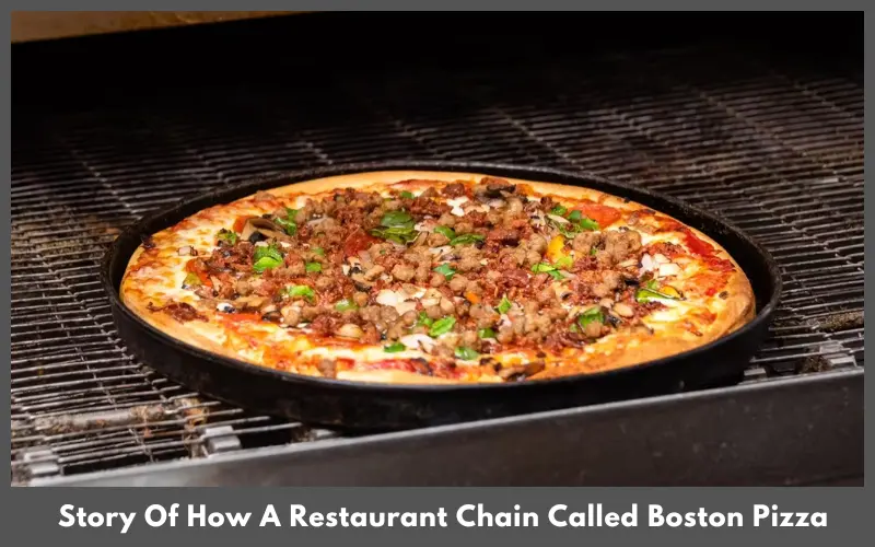 Story Of How A Restaurant Chain Called 'Boston Pizza' 