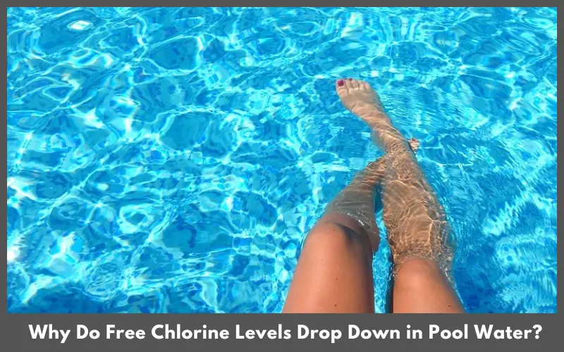 Why Do Free Chlorine Levels Drop Down in Pool Water?