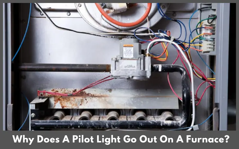 Why Does A Pilot Light Go Out On A Furnace